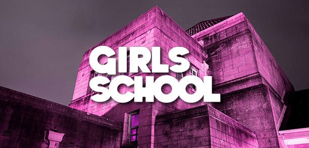 Girls School - New Fringe Hub Girls School - New Fringe Hub